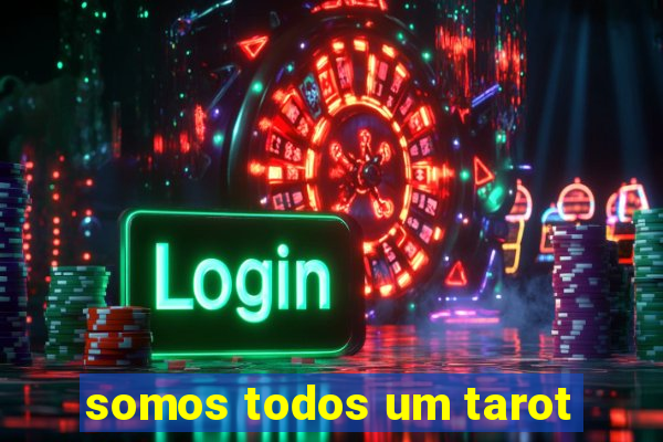 somos todos um tarot